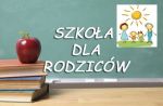 Rusza kolejna edycja Szkoły dla Rodziców.